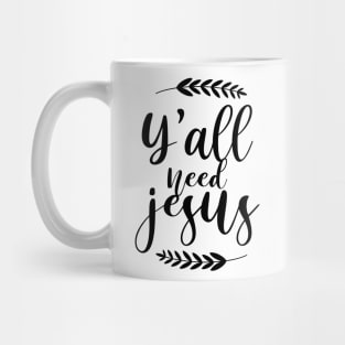 Yall Need Jesus Design Mug